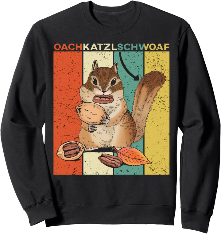 Vintage Oachkatzlschwoaf Lustig Eichhörnchen Dialekt Sweatshirt