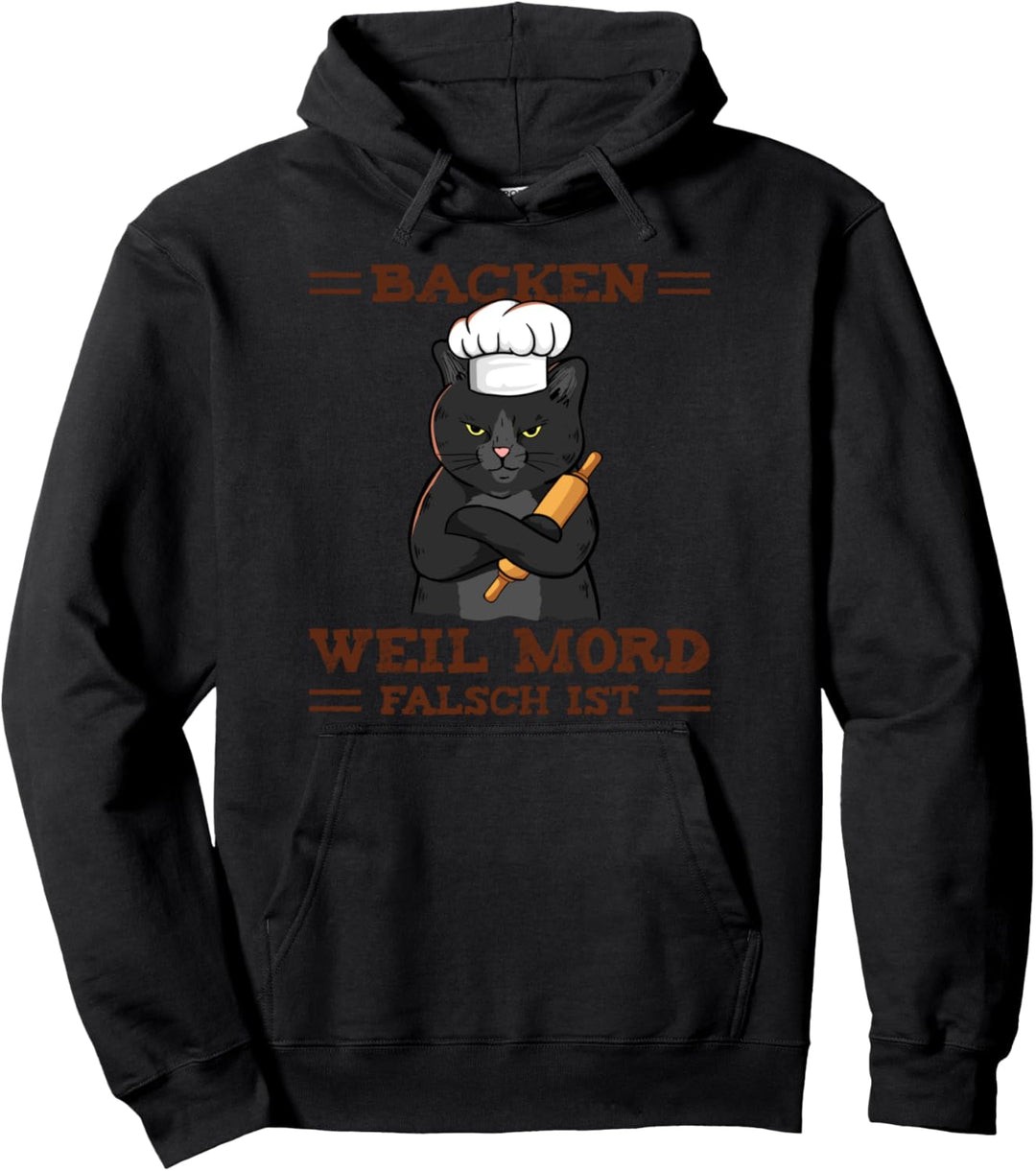 Backen Weil Mord Falsch Ist für Konditor und Bäcker Pullover Hoodie