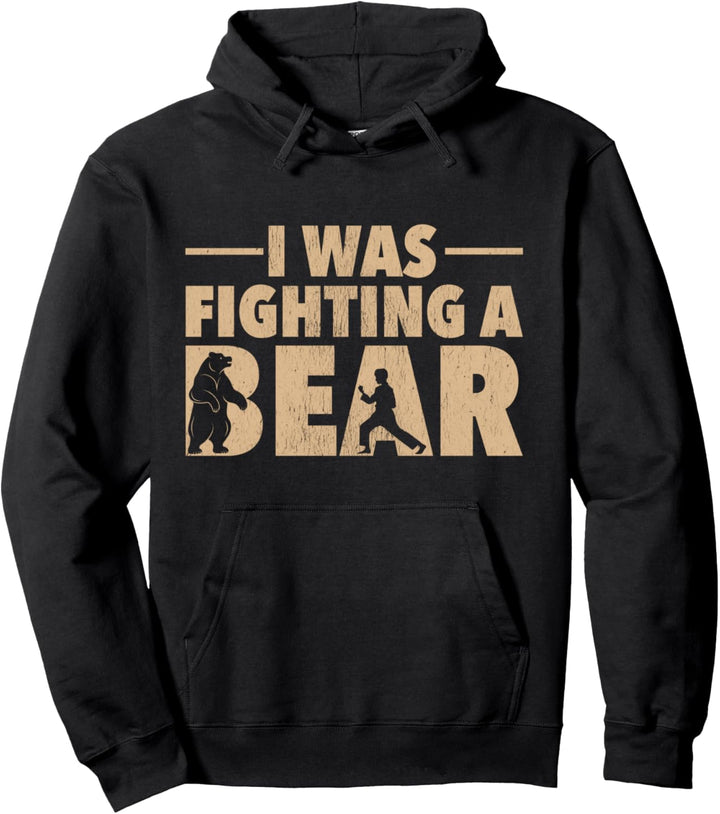 Lustige Verletzung Gute Besserung I Was Fighting A Bear Pullover Hoodie