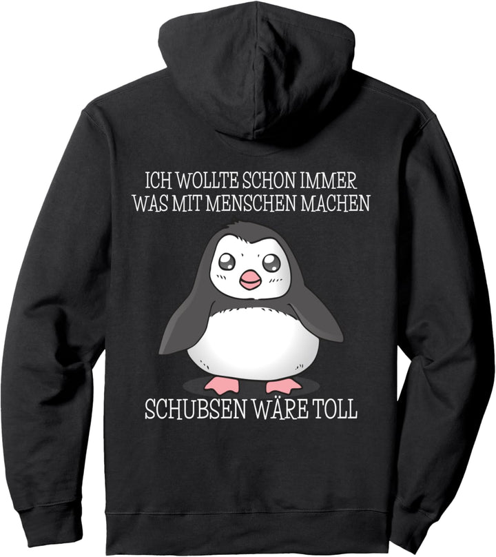 Was Mit Menschen Machen I Schubsen Wäre Toll I Böser Pinguin Pullover Hoodie