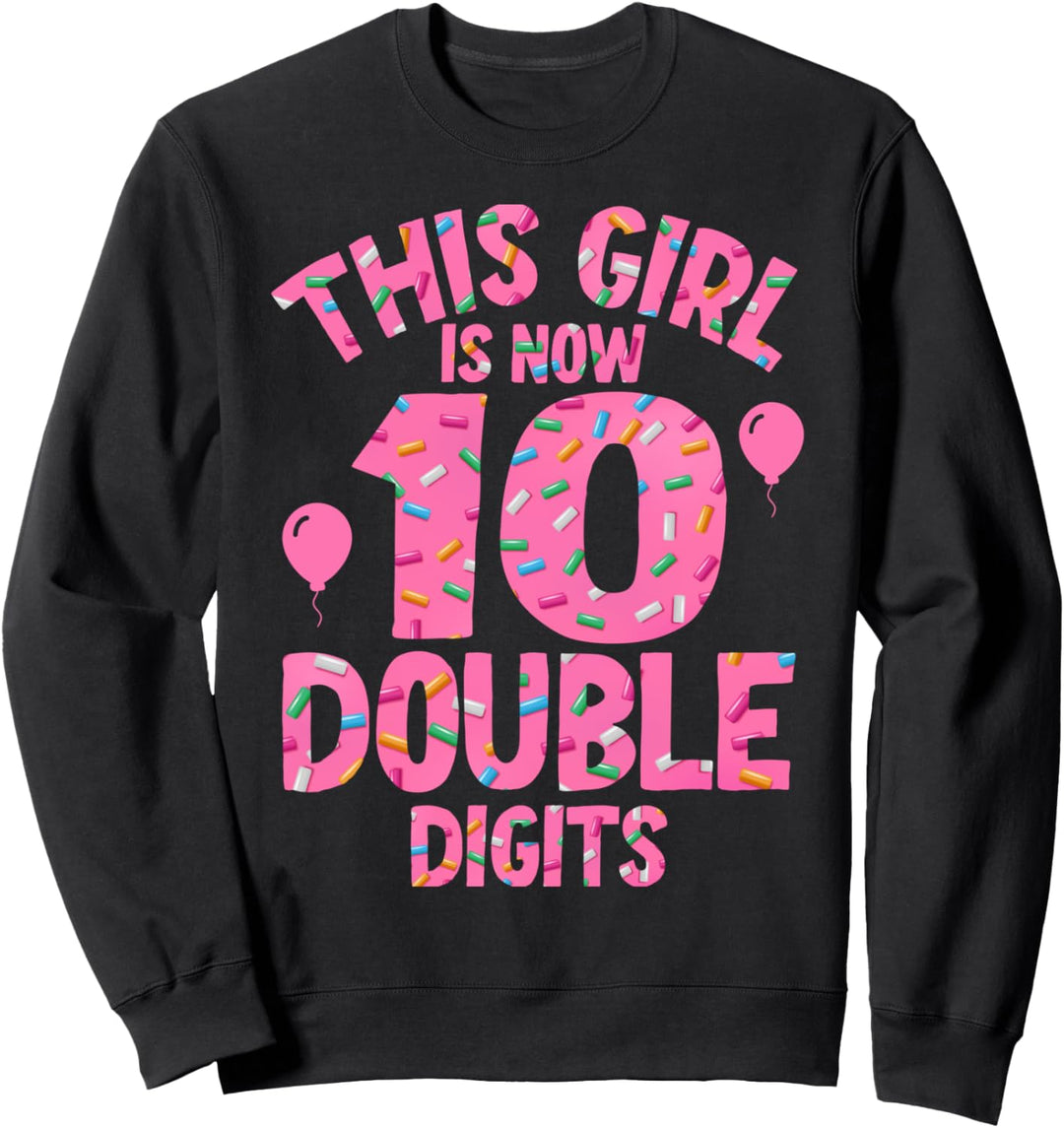 Dieses Mädchen ist jetzt 10 Jahre alt Sweatshirt