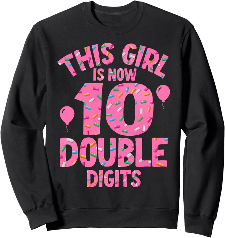 Dieses Mädchen ist jetzt 10 Jahre alt Sweatshirt