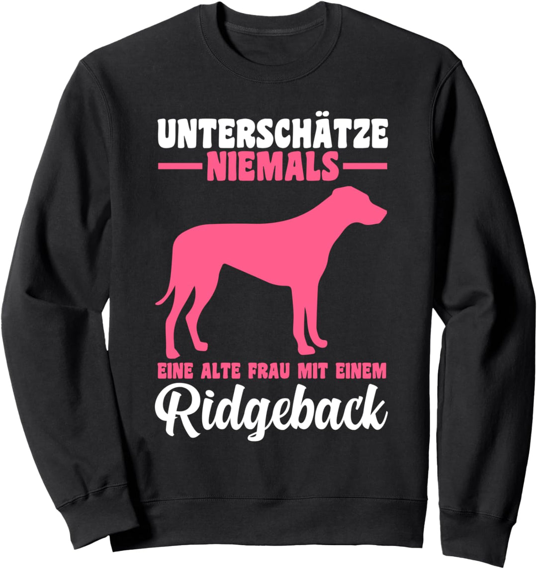 Unterschätze niemals eine alte Frau mit Ridgeback Sweatshirt