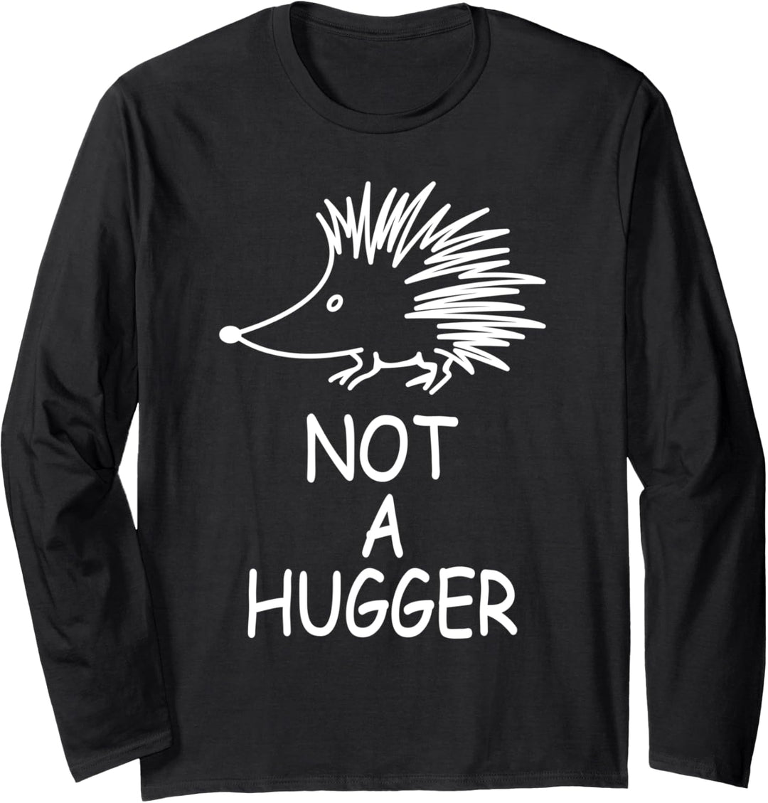 Hedgehog Not A Hugger - Igel sarkastische Meme Igel Langarmshirt
