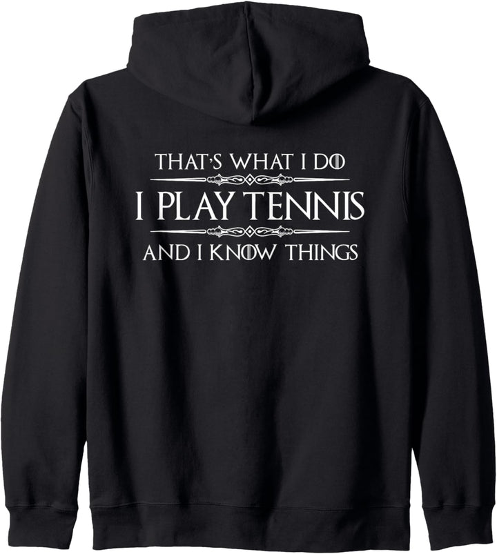 Tennis Player Gifts - I Play Tennis & I Know Things Funny Kapuzenjacke