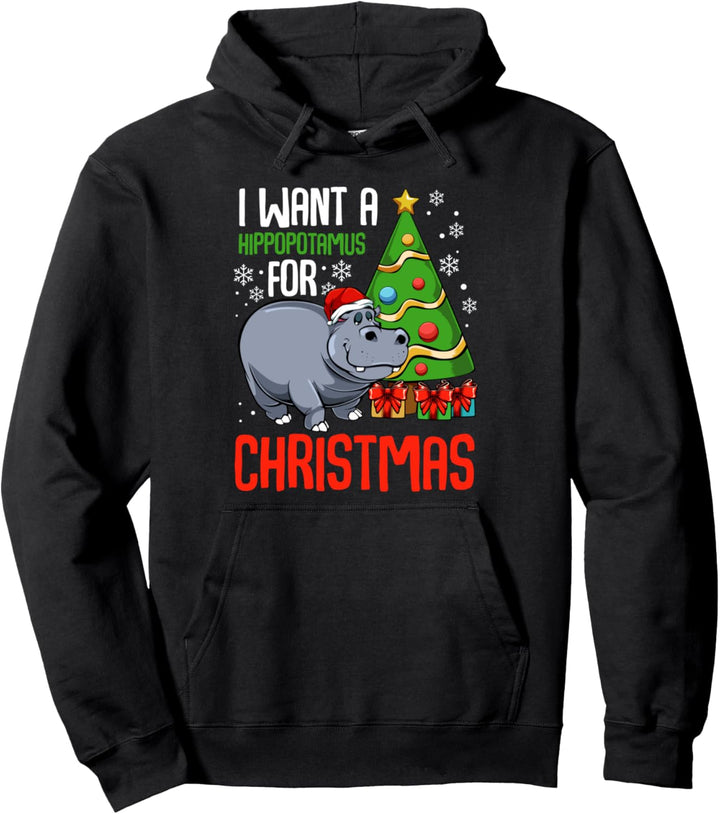 I Want A Hippopotamus For Christmas Nilpferd Flusspferd Tier Pullover Hoodie