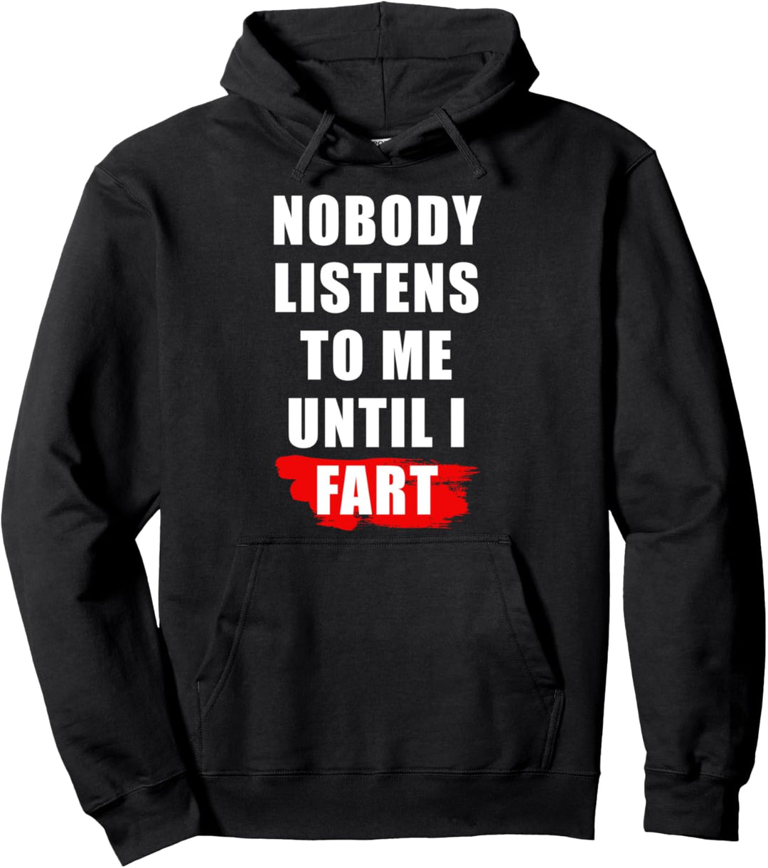 Niemand hört auf mich, bis ich furze - Sarkasmus Pullover Hoodie