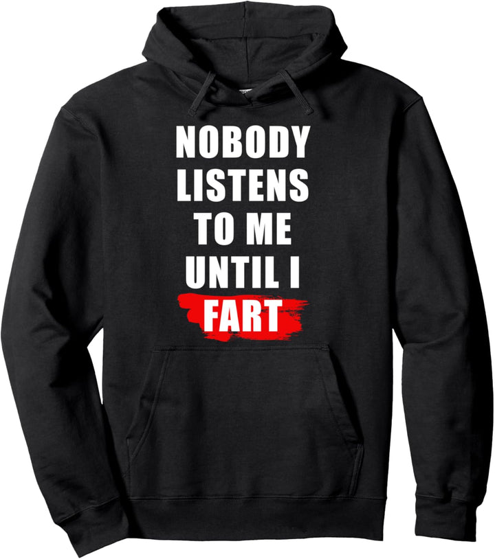 Niemand hört auf mich, bis ich furze - Sarkasmus Pullover Hoodie