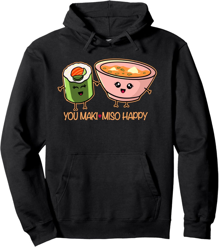 You Maki Miso Happy I Japan Kawaii Sushi Pullover Hoodie