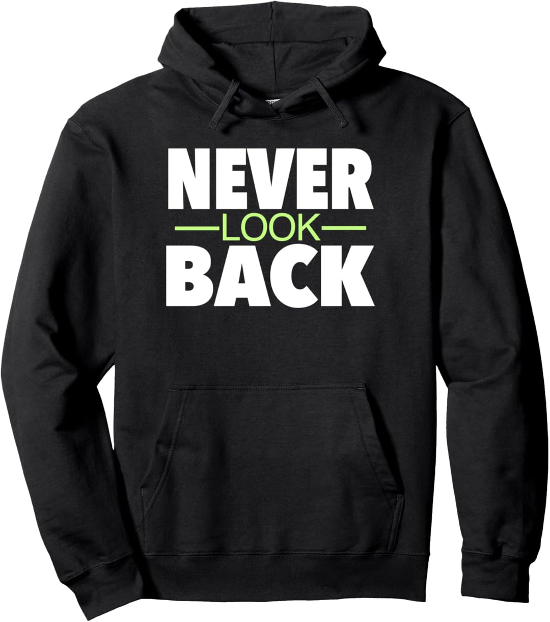 Never Look Back Positive Motivation Bold White Text Pullover Hoodie