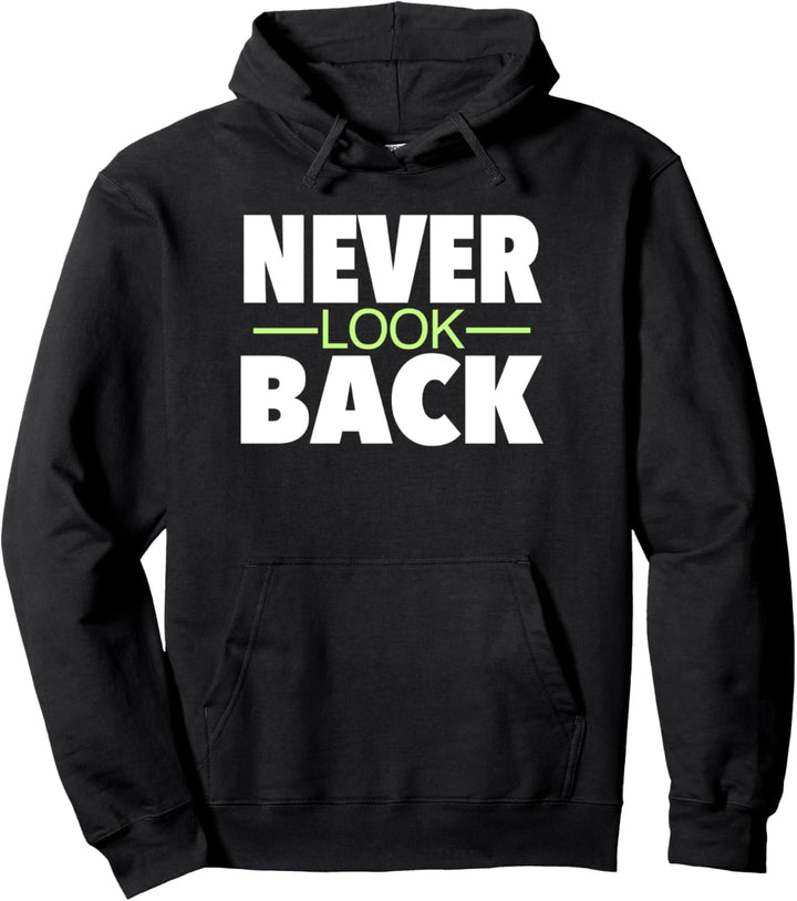 Never Look Back Positive Motivation Bold White Text Pullover Hoodie