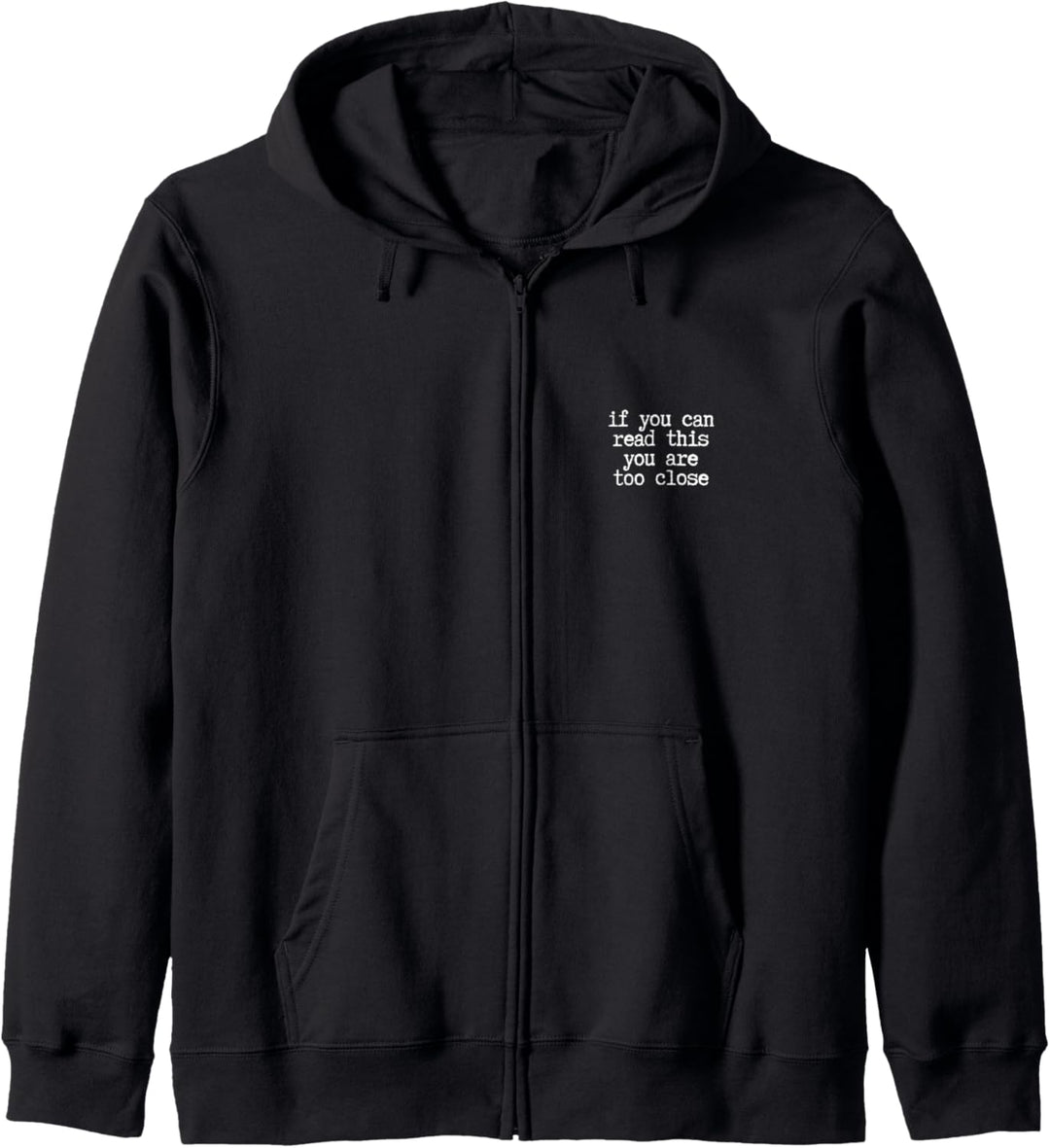 If You Can Read This You Are Too Close Kapuzenjacke
