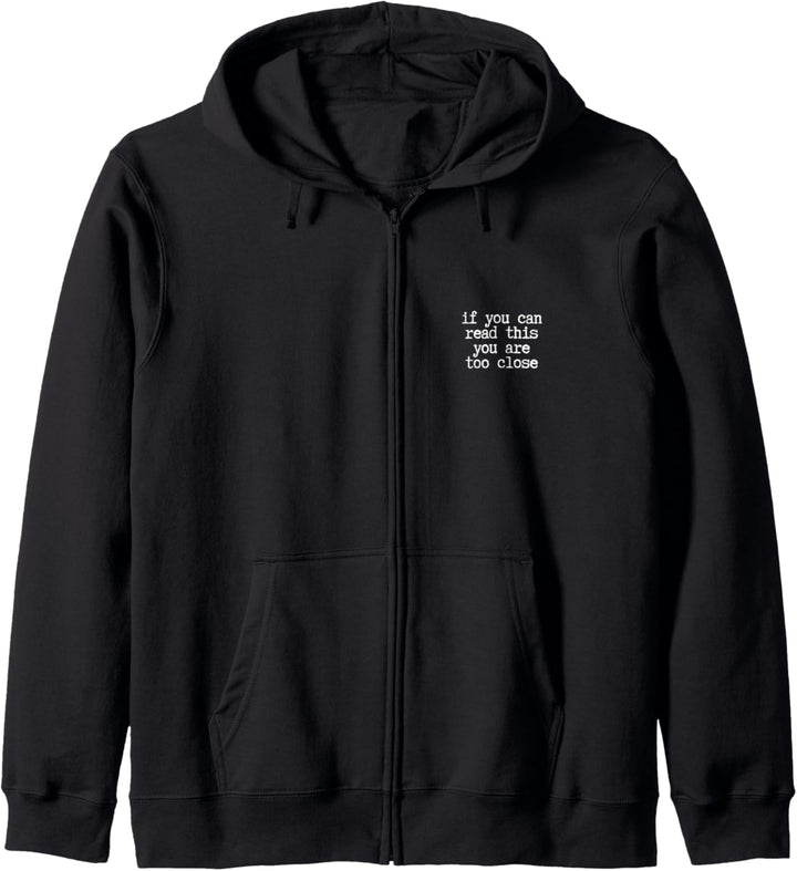 If You Can Read This You Are Too Close Kapuzenjacke