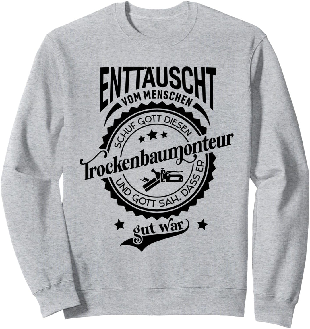 Lustiger Spruch für Beruf Trockenbaumonteur Sweatshirt