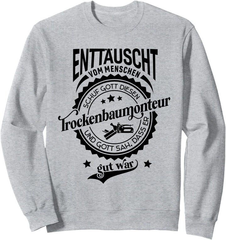 Lustiger Spruch für Beruf Trockenbaumonteur Sweatshirt