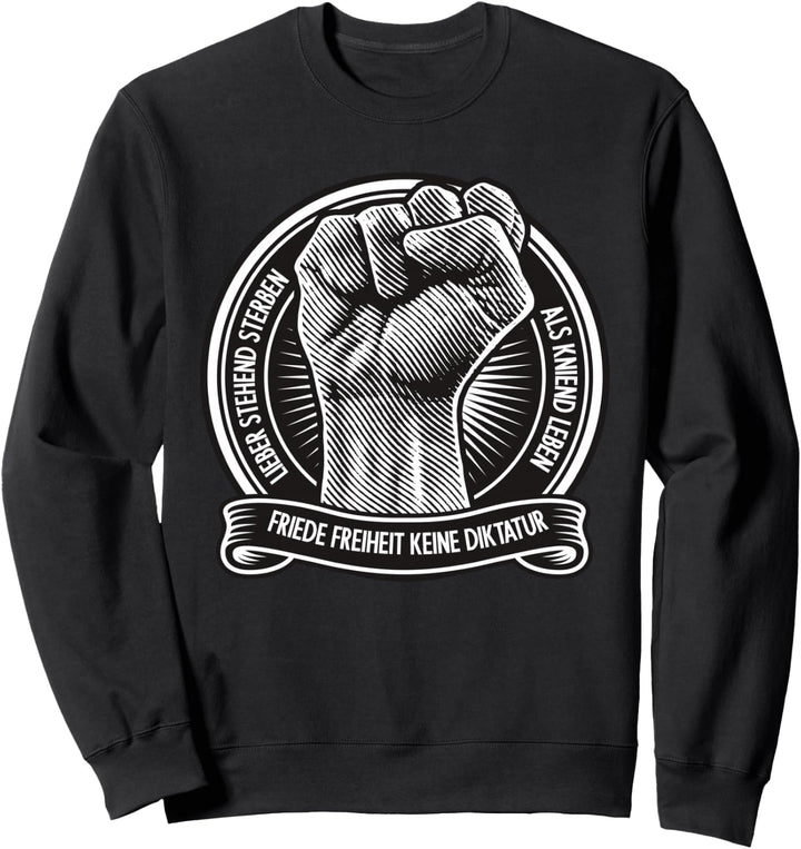 Lieber stehend sterben als kniend leben Sweatshirt