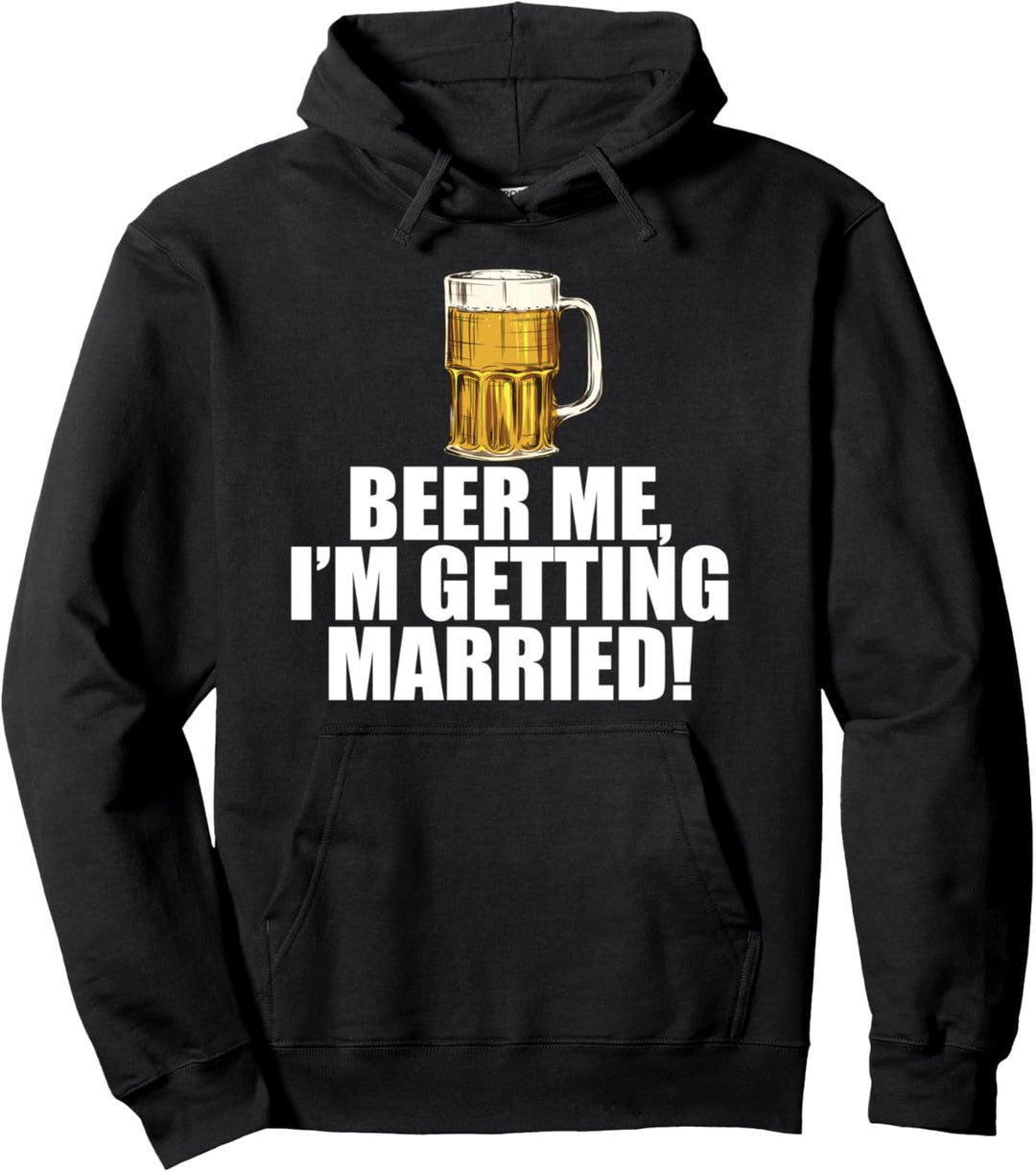 Gib mir Bier. Ich werde heiraten! Junggesellenabschied Meme Pullover Hoodie