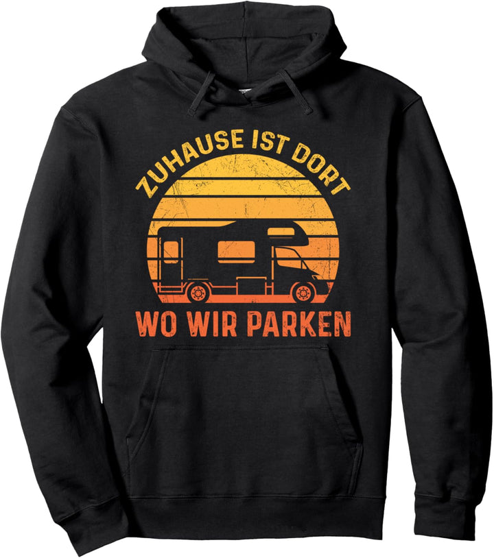 Zuhause Ist Dort Wo Wir Parken Camping Wohnmobil Spruch Pullover Hoodie