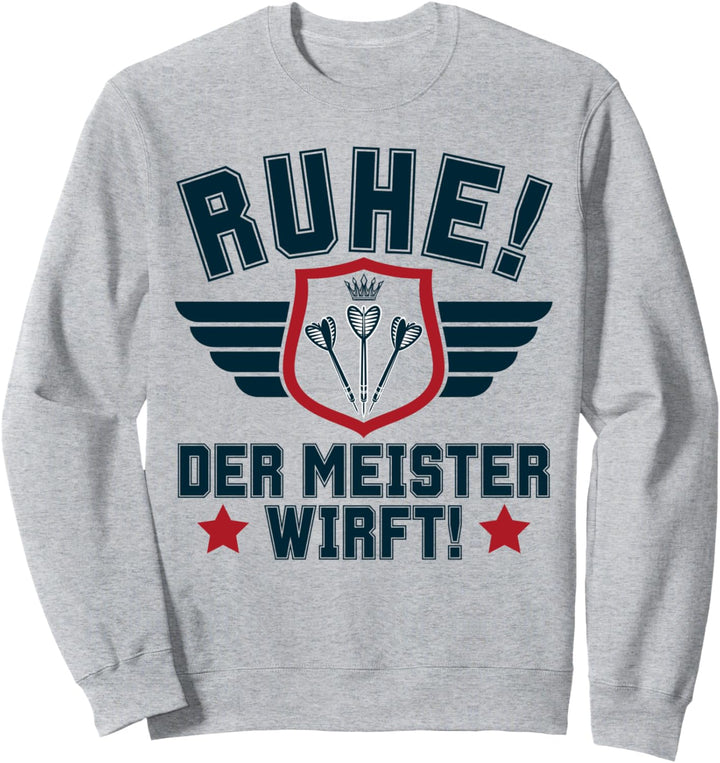 Ruhe Der Meister Wirft Dart Darter Dartspieler Sweatshirt