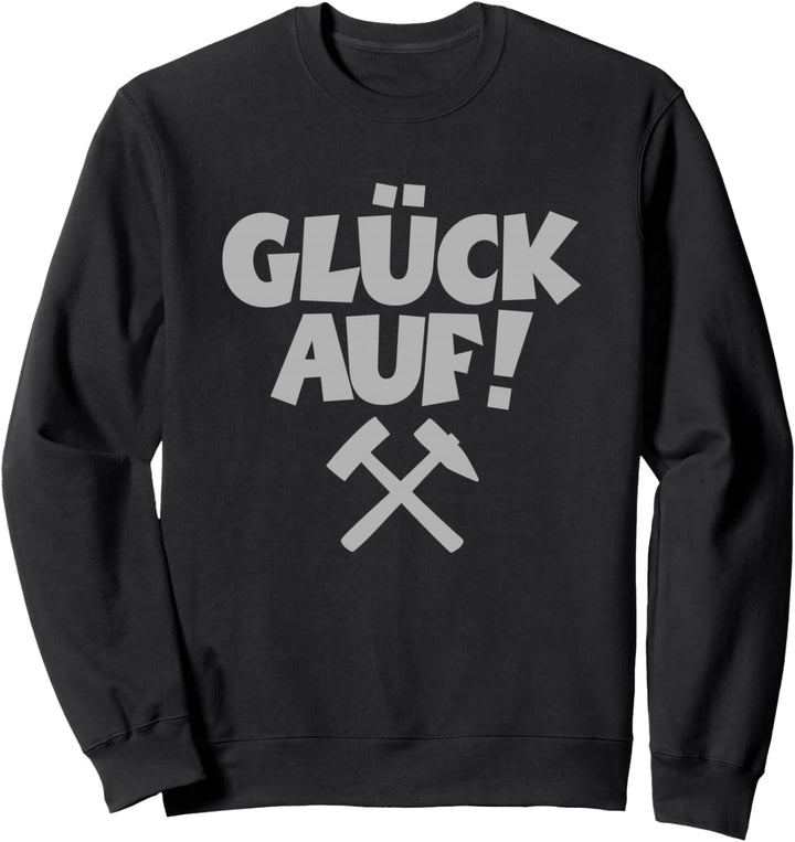 Glück Auf (Grau) Schlägel und Eisen Sweatshirt