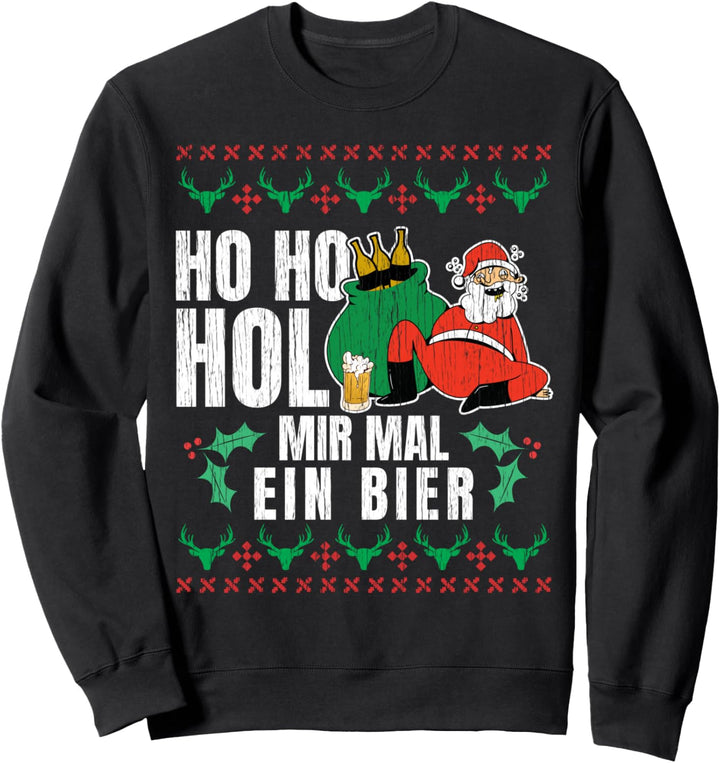 Hoho Hol Mir Mal Ein Bier- Lustiges Weihnachts Sweatshirt