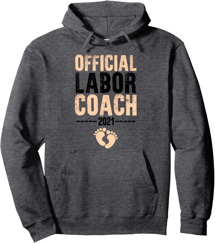 Labor Coach 2021 Schwangerschaft New Parent Cute Gift Pullover Hoodie