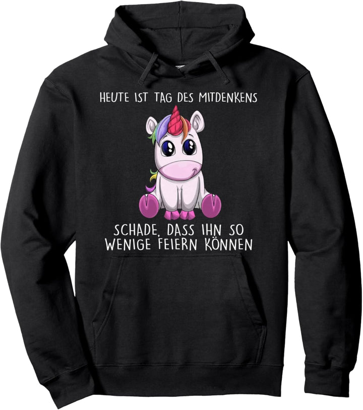 heute ist tag des mitdenkens schade dass ihn so wenige Pullover Hoodie