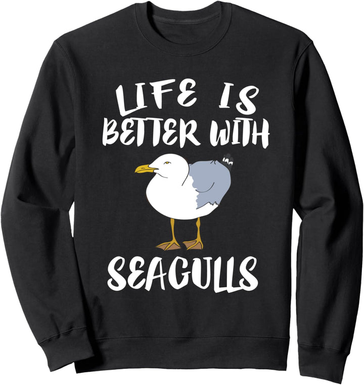 Life Is Better With Seagulls Bird Animal Gift Sweatshirt