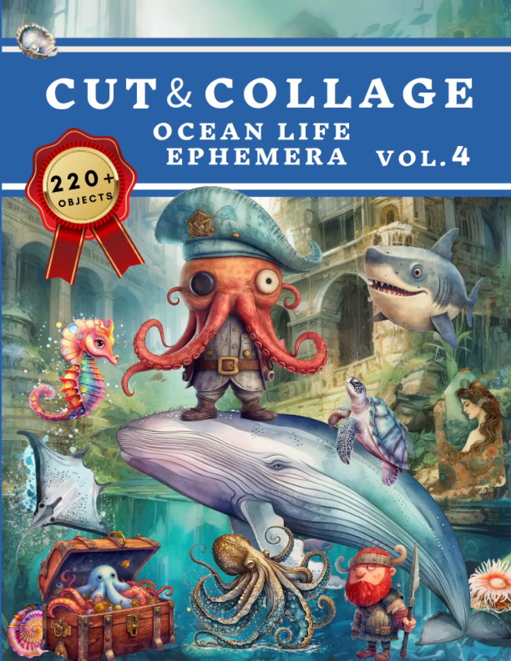 Cut and Collage Ocean Life Ephemera Book: High Quality Images Of Sea Creatures For Paper Crafts, Scr