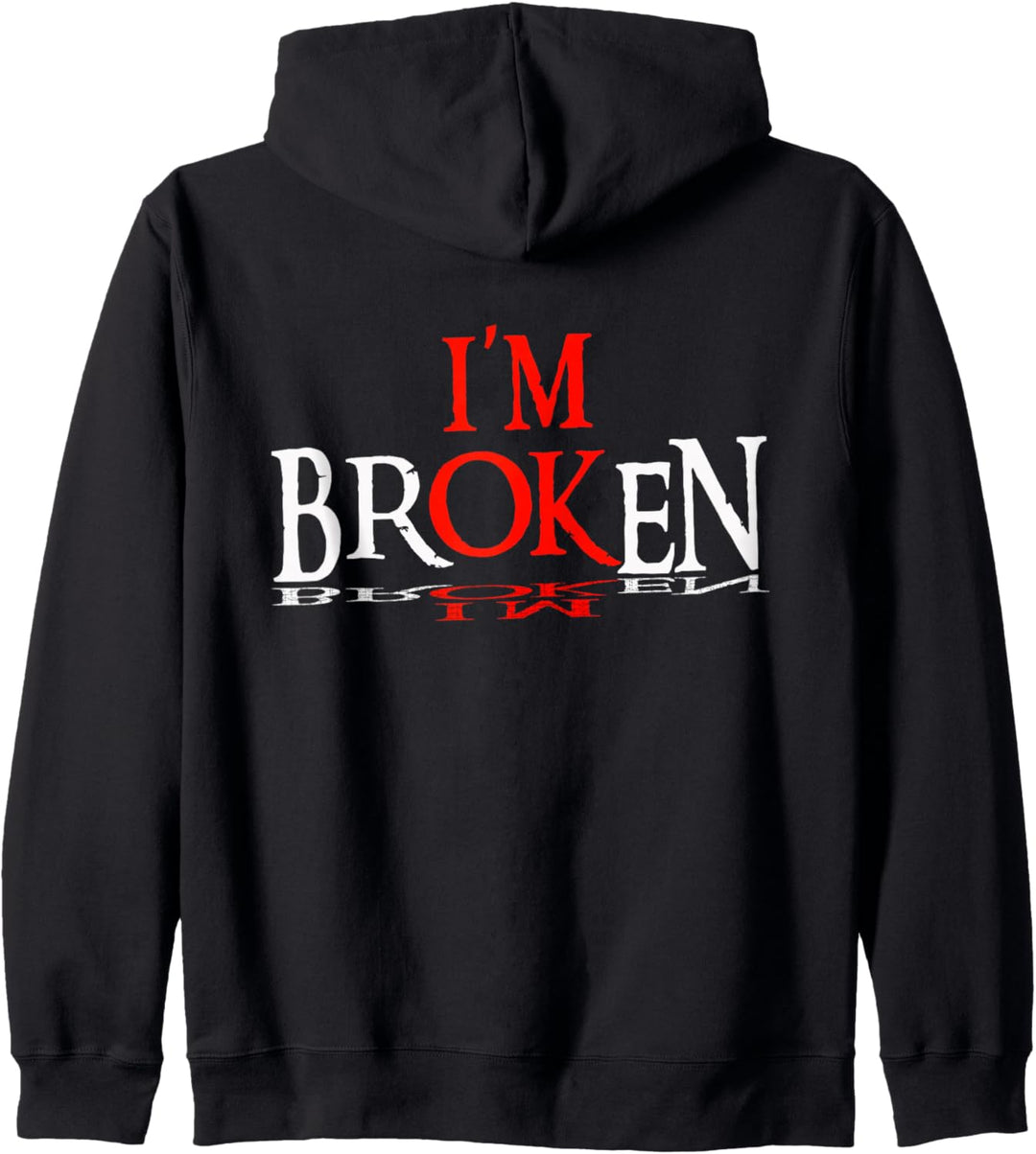 Spruch: I'm Broken, I'm Ok, Design Kapuzenjacke