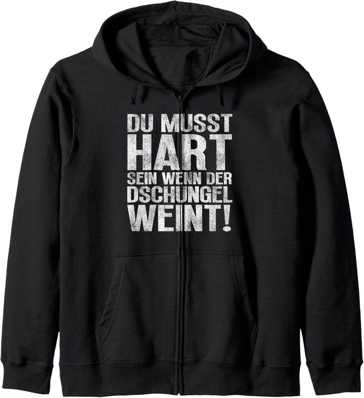 Du musst hart sein wenn der Dschungel weint Kapuzenjacke