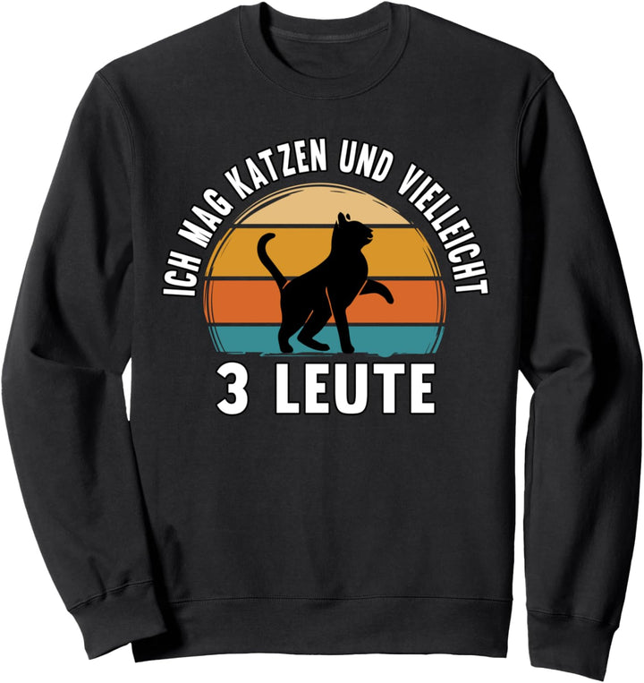 Ich mag Katzen Kätzchen Lustige Sprüche Haustier Geschenk Sweatshirt
