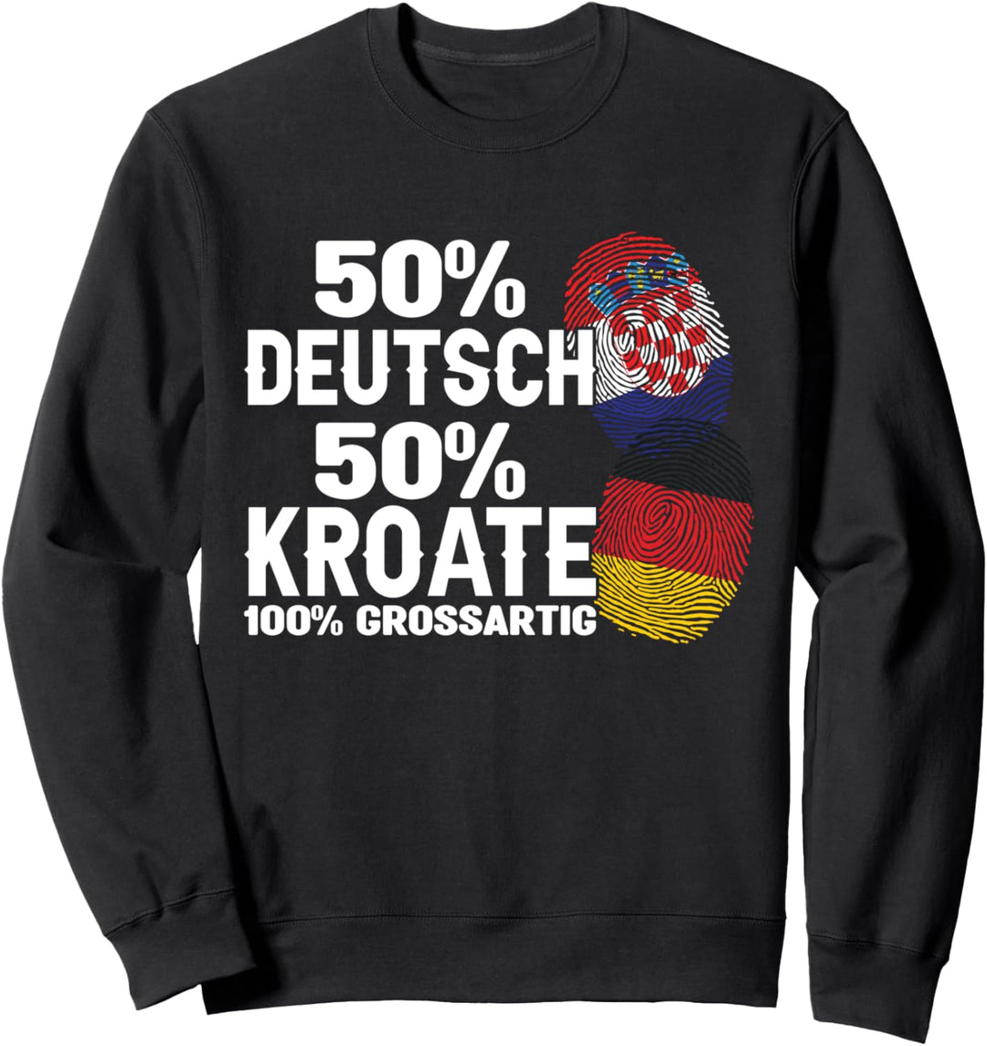 50% Deutsch 50% Kroate Deutscher Kroat Sweatshirt