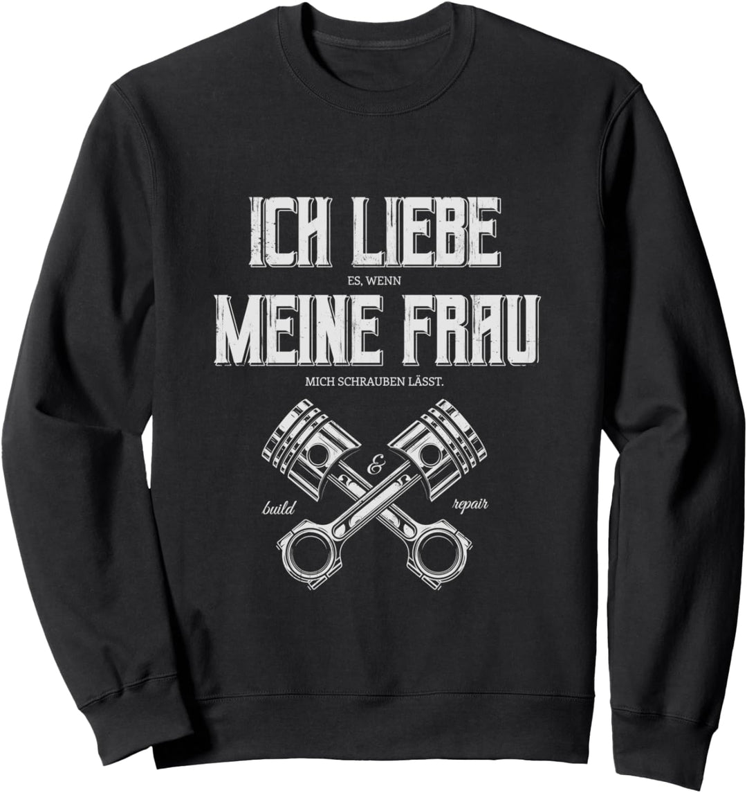 Ich Liebe Meine Frau Schrauben Auto Schrauber Mechaniker Sweatshirt