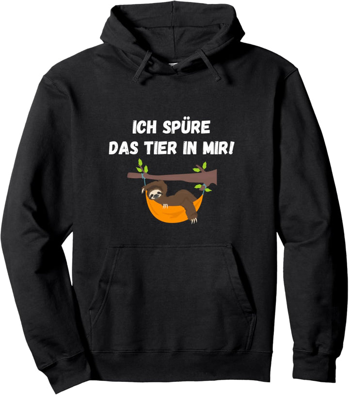 Ich spüre das Tier in mir es ist ein Faultier Langschläfer Pullover Hoodie