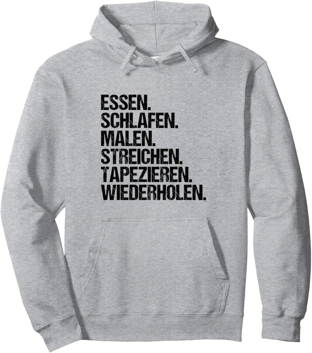 Essen Schlafen Malen Maler und Lackierer Pullover Hoodie