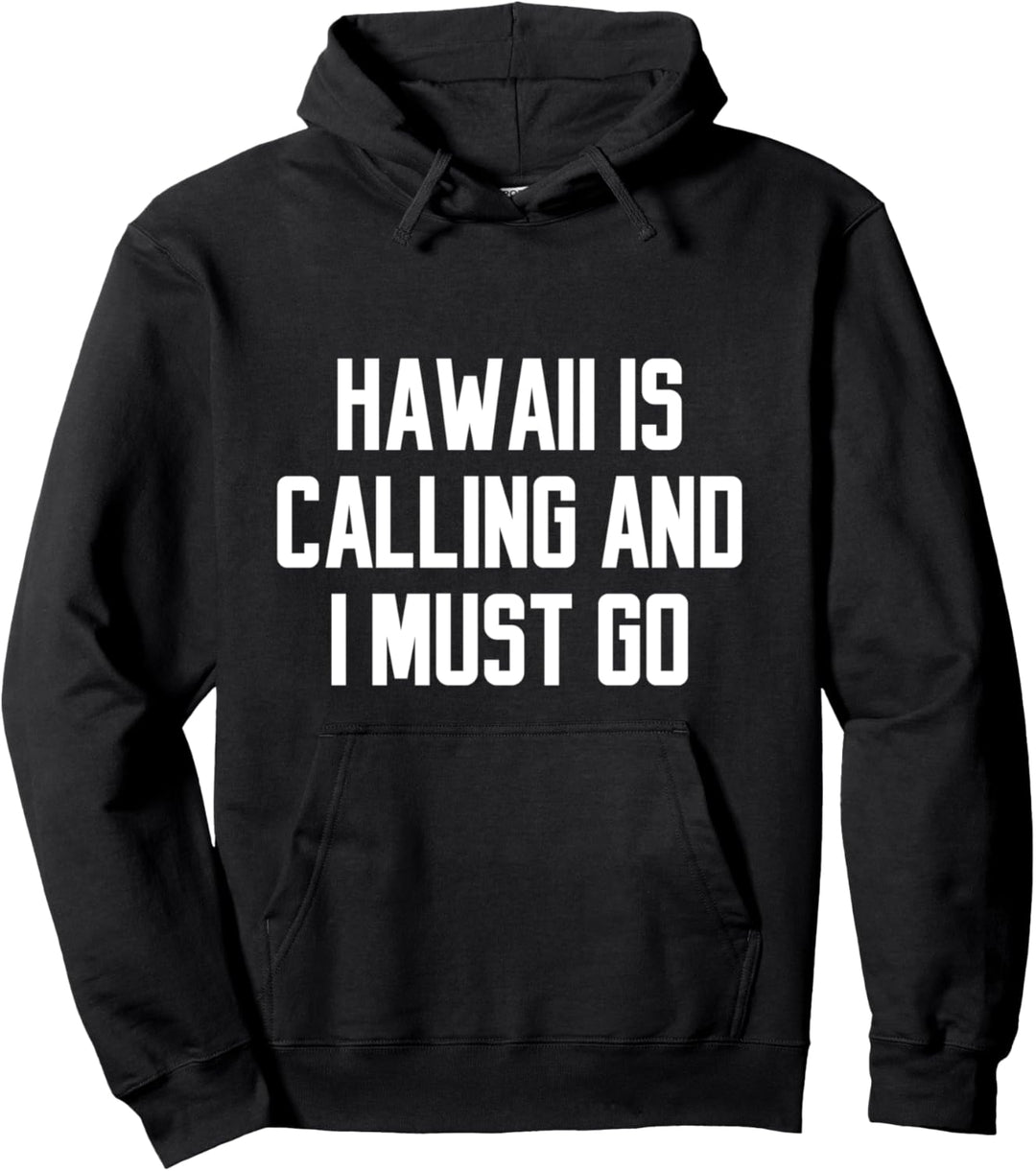 Hawaii ruft an und ich muss lustiges Zitat-Feiertagsgeschenk Pullover Hoodie