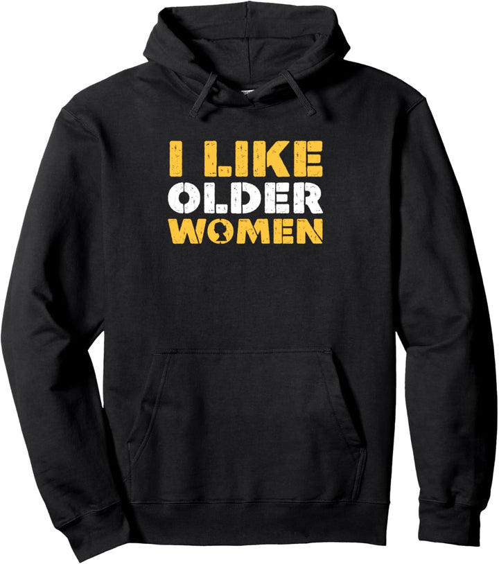 Funny I Like Older Women | Irony Sarkasmus | Humor Party Pullover Hoodie