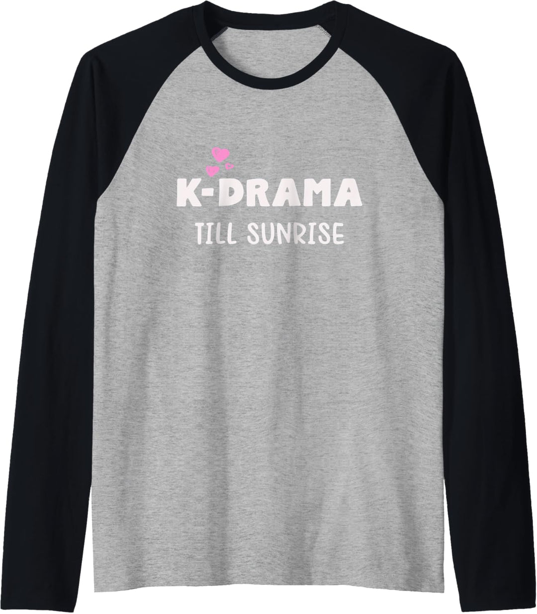 K-Drama till sunrise. Geschenk für K-Pop Merch Fans Raglan