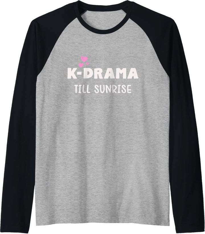 K-Drama till sunrise. Geschenk für K-Pop Merch Fans Raglan