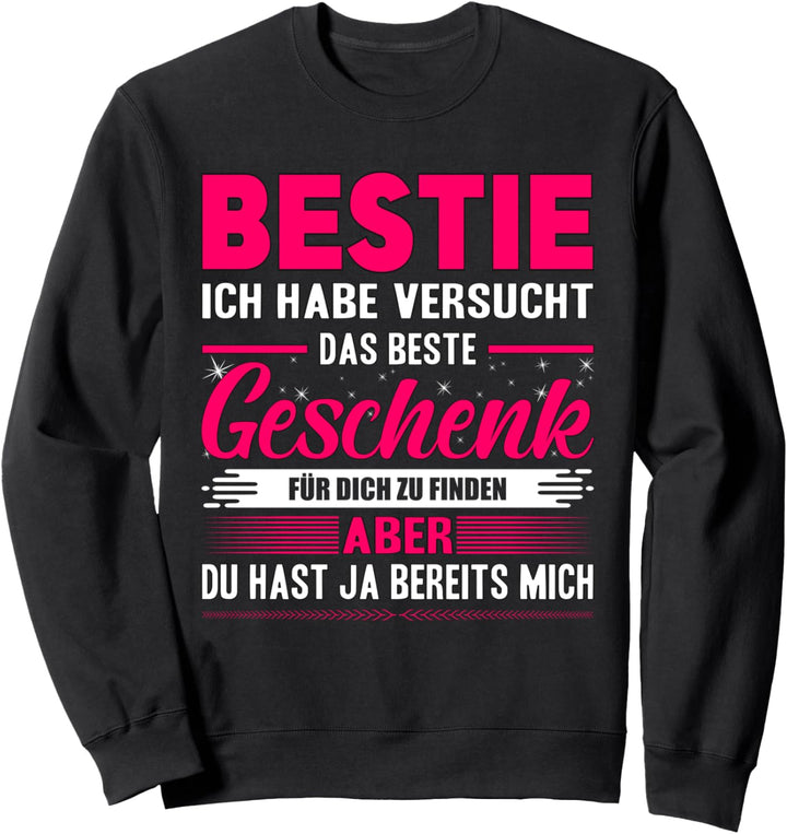 Beste Freundin Spruch Bestie Du Hast Ja Bereits Mich Fun Sweatshirt