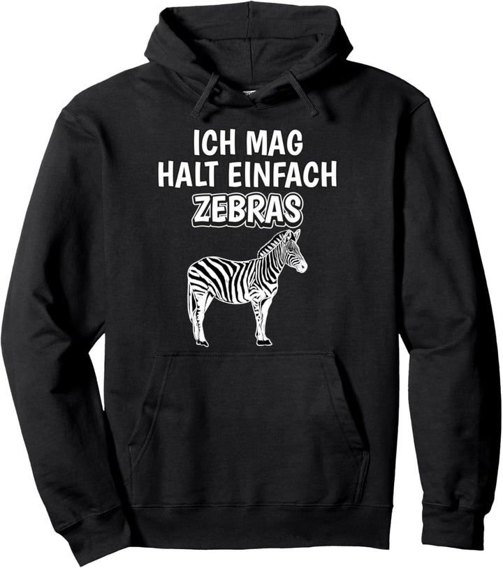Lustiger Zebra Spruch Ich mag halt einfach Zebras Pullover Hoodie