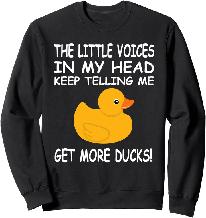 Little Voices Get More Ducks Funny Rubber Duck Sweatshirt