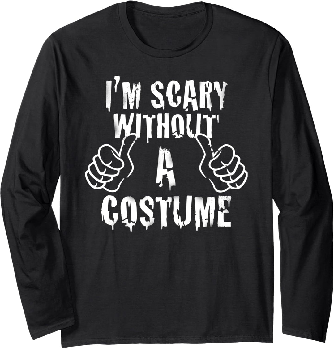 Scary Without a Costume Halloween Langarmshirt