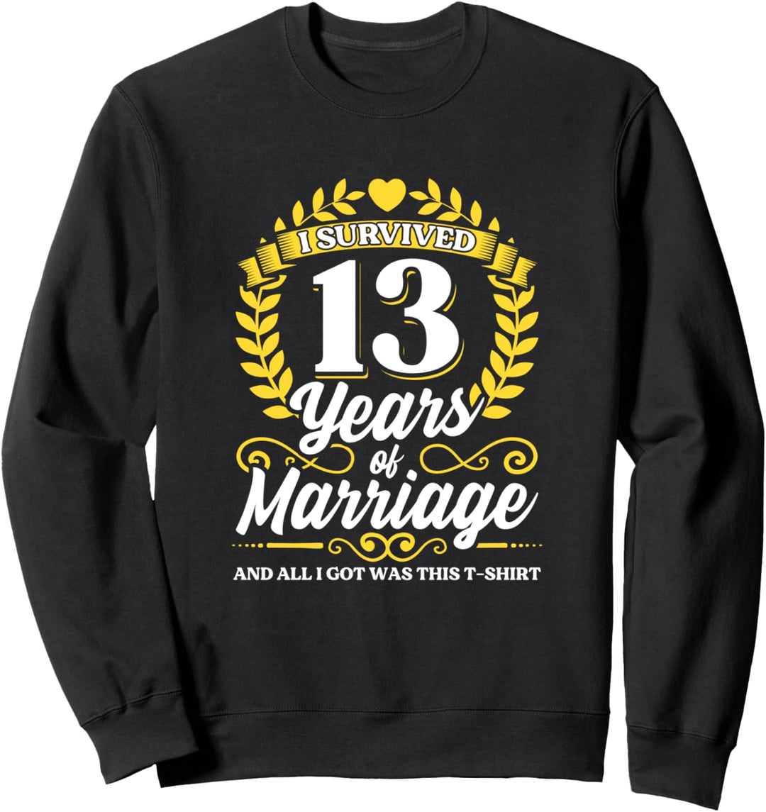 Ich habe 13 Jahre Ehe überlebt 13. Hochzeitstag Sweatshirt