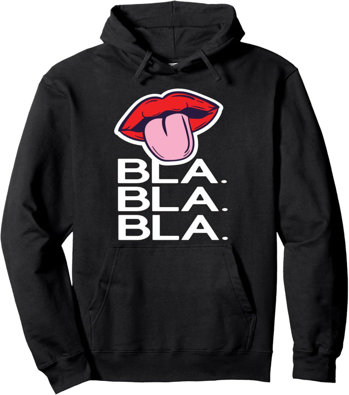 Bla Bla Bla - Sarkasmus Lustige Sprüche Ironie Pullover Hoodie