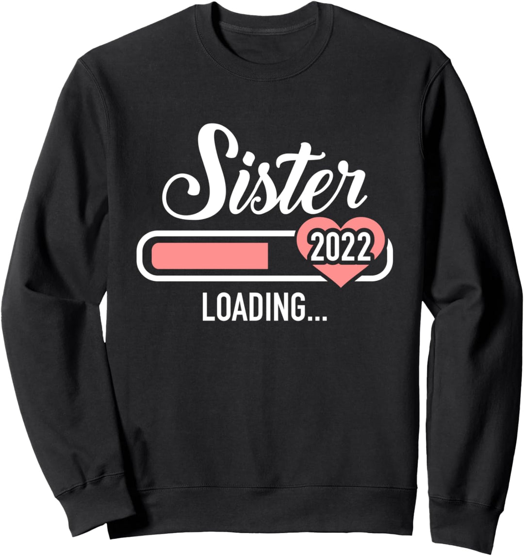 Schwester 2022 loading Schwangerschaft verkünden Sweatshirt
