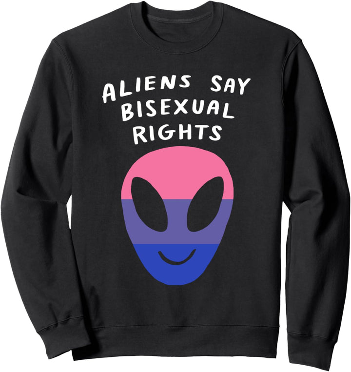 Aliens Say Bisexual Rights LGBTQ Aesthetic Pride Flag Space Sweatshirt
