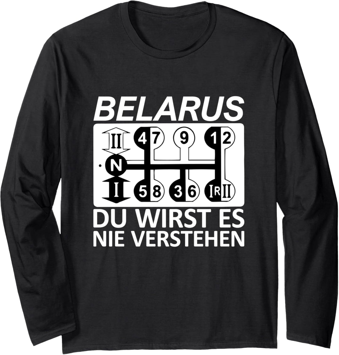 Belarus Du Wirst Es Nie Verstehen - Belarus Langarmshirt