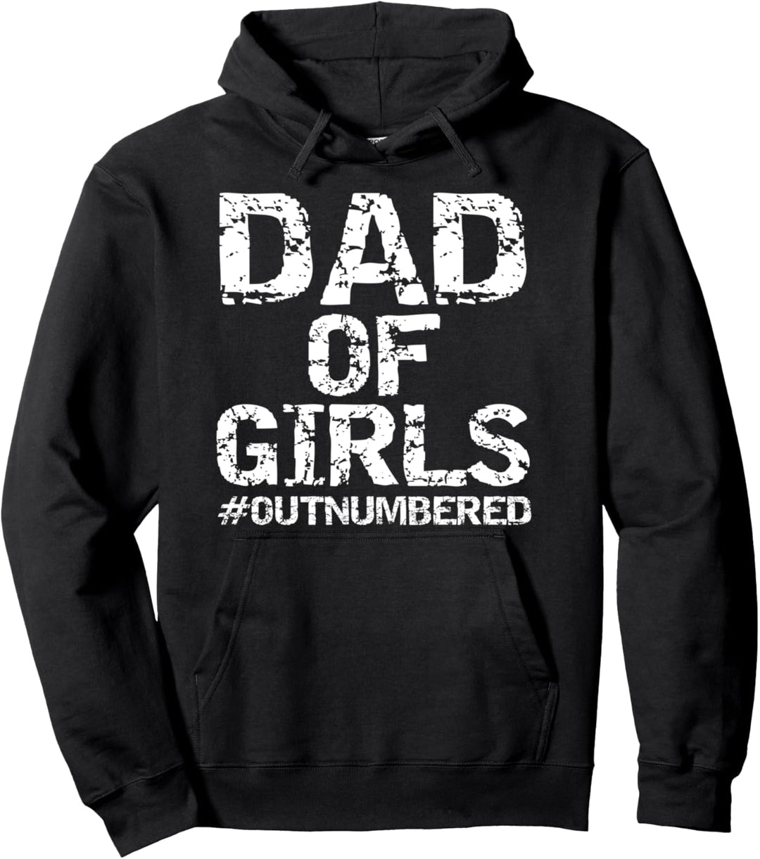 Father Gift from Daughters Funny Dad of Girls #Outnumbered Pullover Hoodie